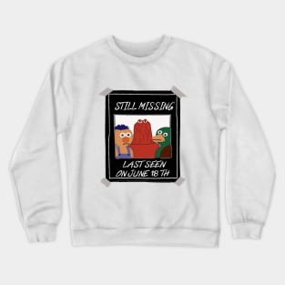 Still Missing Crewneck Sweatshirt